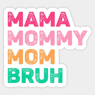 Mama Mommy Mom Bruh Sticker